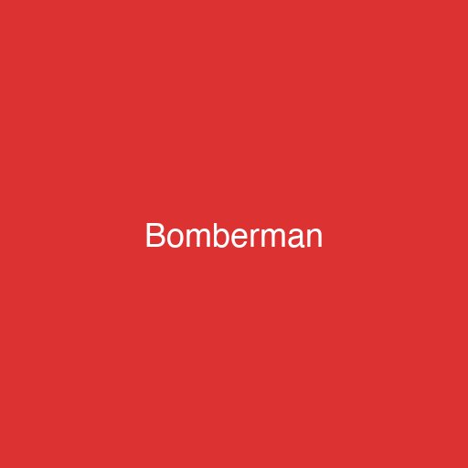 Bomberman
