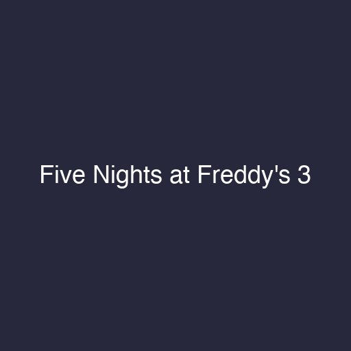 Five Nights at Freddy's 3